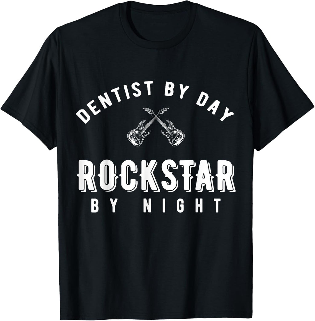 Dentist by Day Rockstar by Night Funny T-shirt Tee shirt