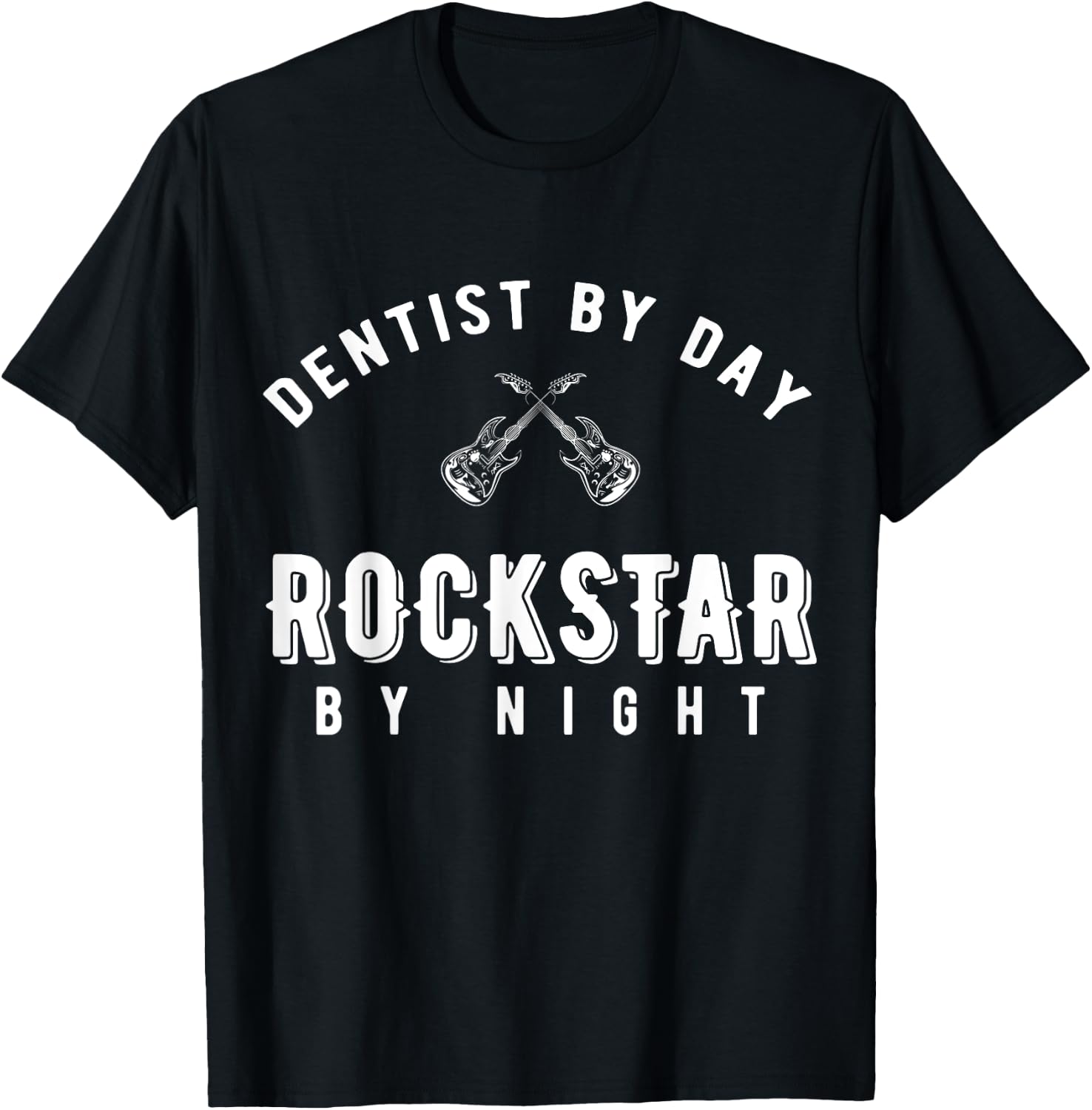 Dentist by Day Rockstar by Night Funny T-shirt Tee shirt