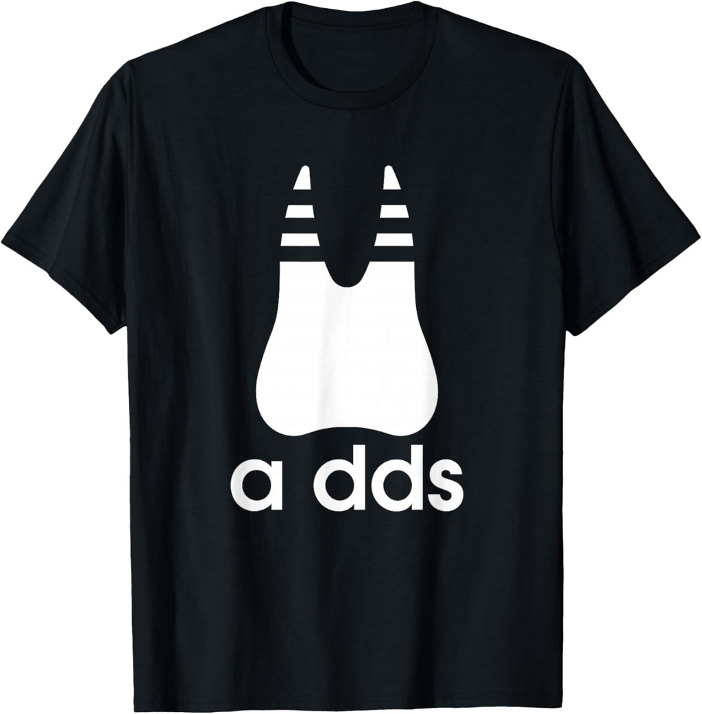 A DDS - Funny Dentist Dentistry Dental Medicine Dental Nurse T-Shirt Small