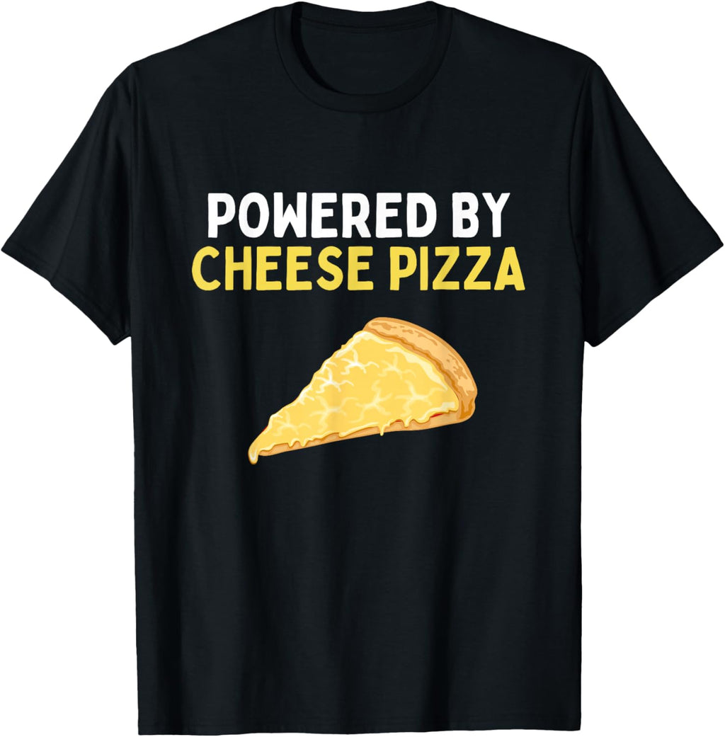 Powered By Cheese Pizza Funny Cheese Pizza Lover T-Shirt