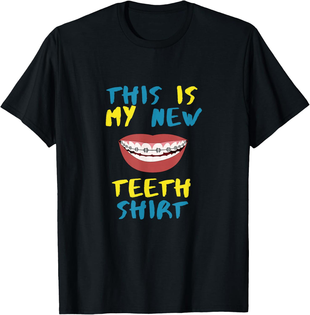 Funny This Is My New Teeth Shirt T-Shirt Braces Orthodontic T-Shirt