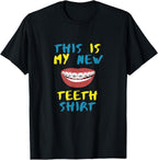 Funny This Is My New Teeth Shirt T-Shirt Braces Orthodontic T-Shirt