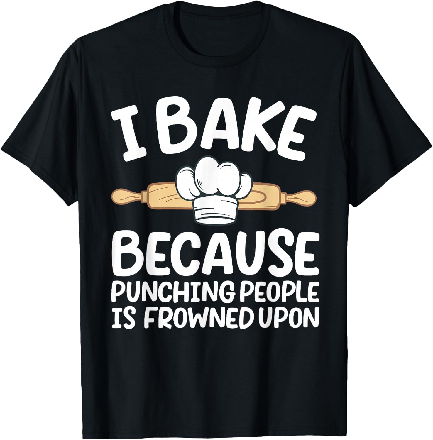 Funny Baking Design for Men Women Pastry Chef Baking Baker T-Shirt