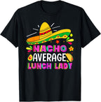 Nacho Average Lunch Lady Cinco De Mayo Fiesta T-Shirt