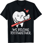 Valentines Day Tooth Brush We Belong Together Dental Dentist T-Shirt