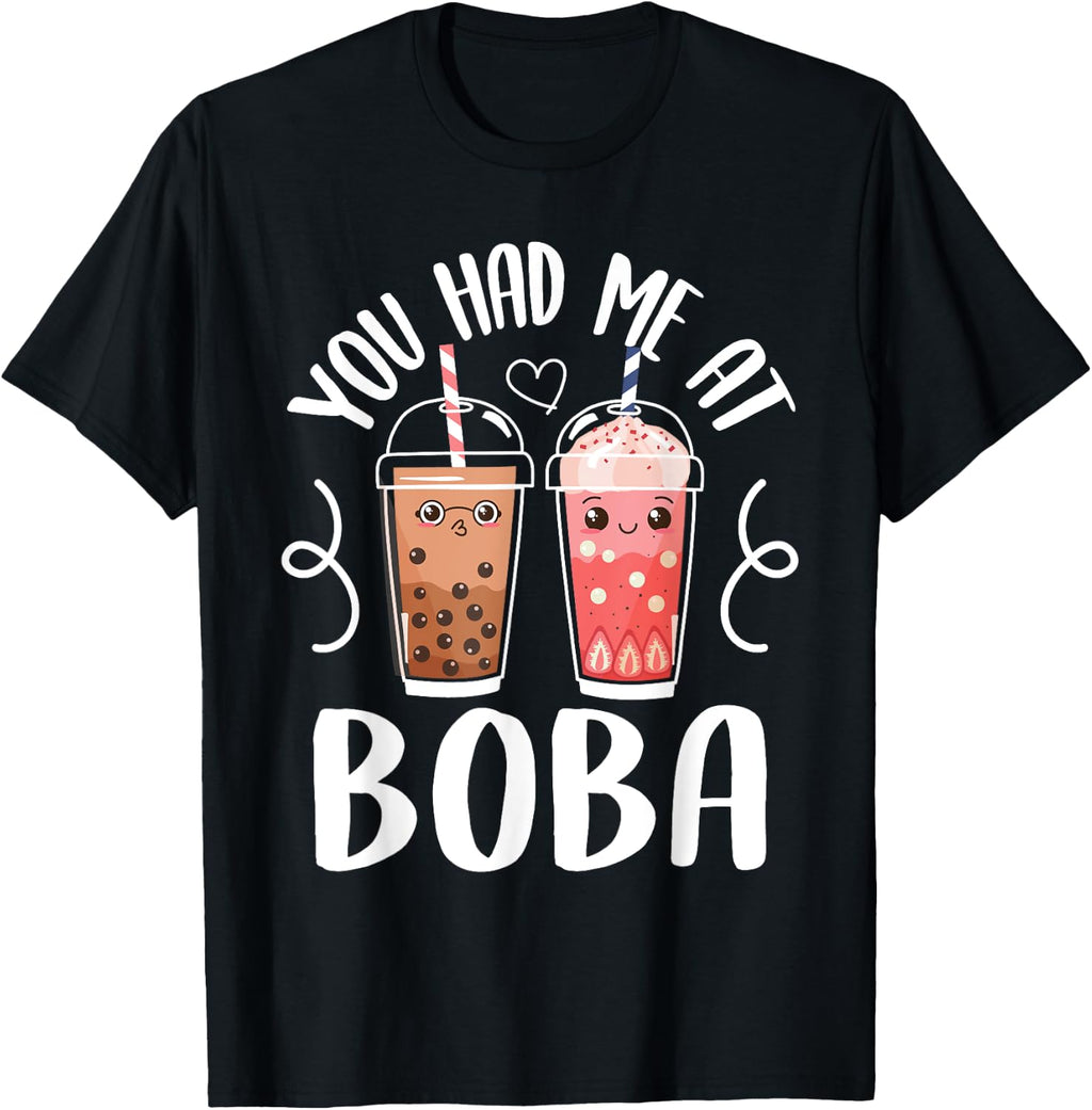 You Had Me At Boba - Kawaii Boba Drink Bubble Tea Tapioca T-Shirt