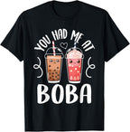 You Had Me At Boba - Kawaii Boba Drink Bubble Tea Tapioca T-Shirt