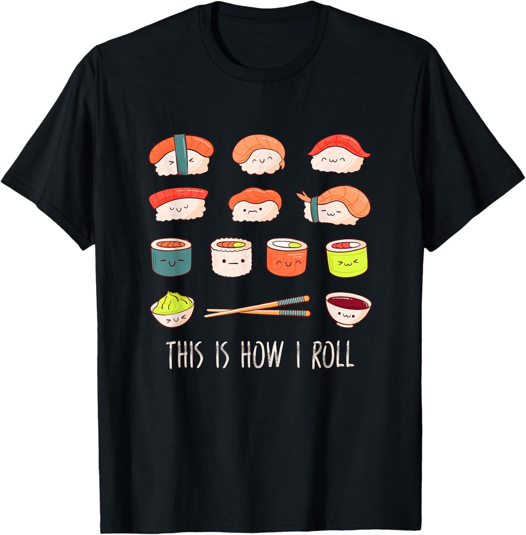 Cute Kawaii Sushi This is How I Roll T-Shirt