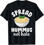 Spread Hummus Not Hate Funny Vegetarian Plant Based Lovers T-Shirt