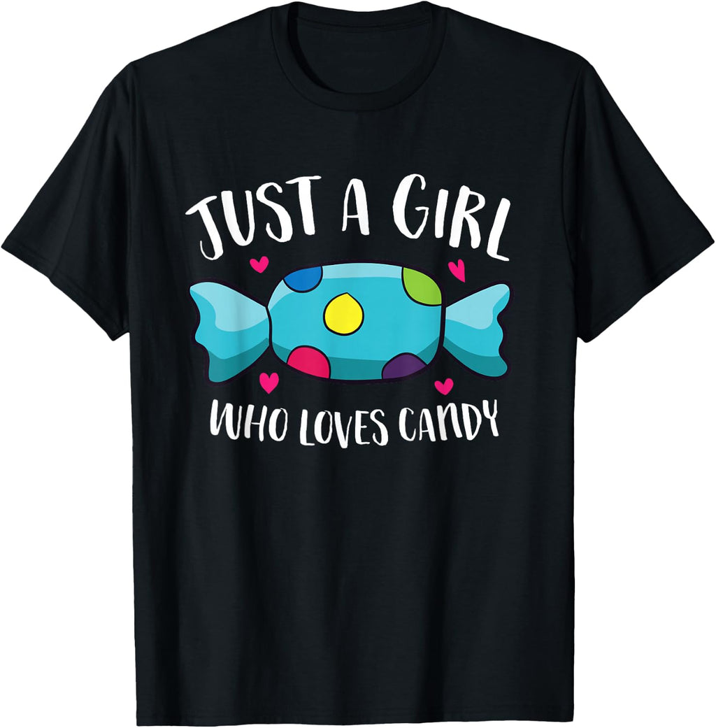 Just a Girl Who Loves Candy Funny Girl That Loves Sweets T-Shirt
