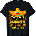 Nacho Average Employee Cinco De Mayo Birthday T-Shirt
