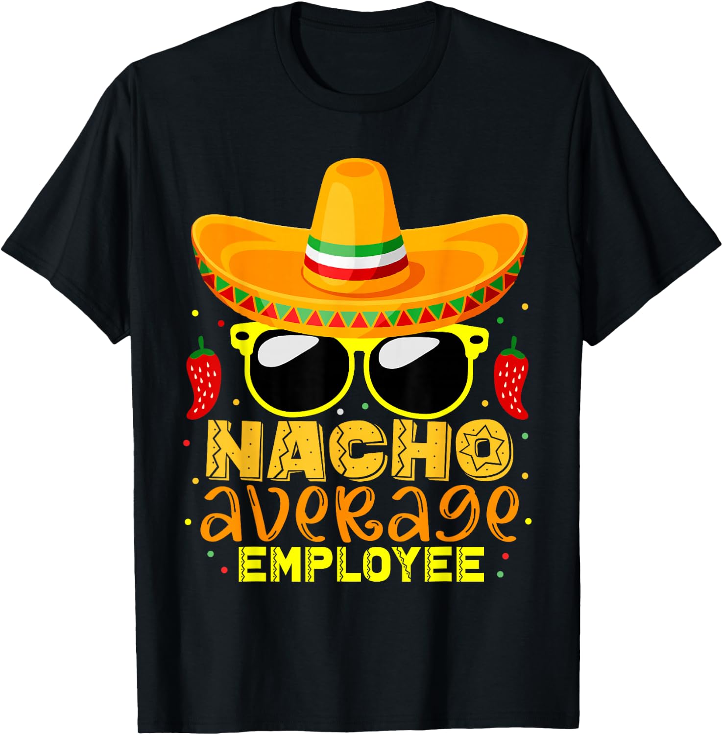Nacho Average Employee Cinco De Mayo Birthday T-Shirt