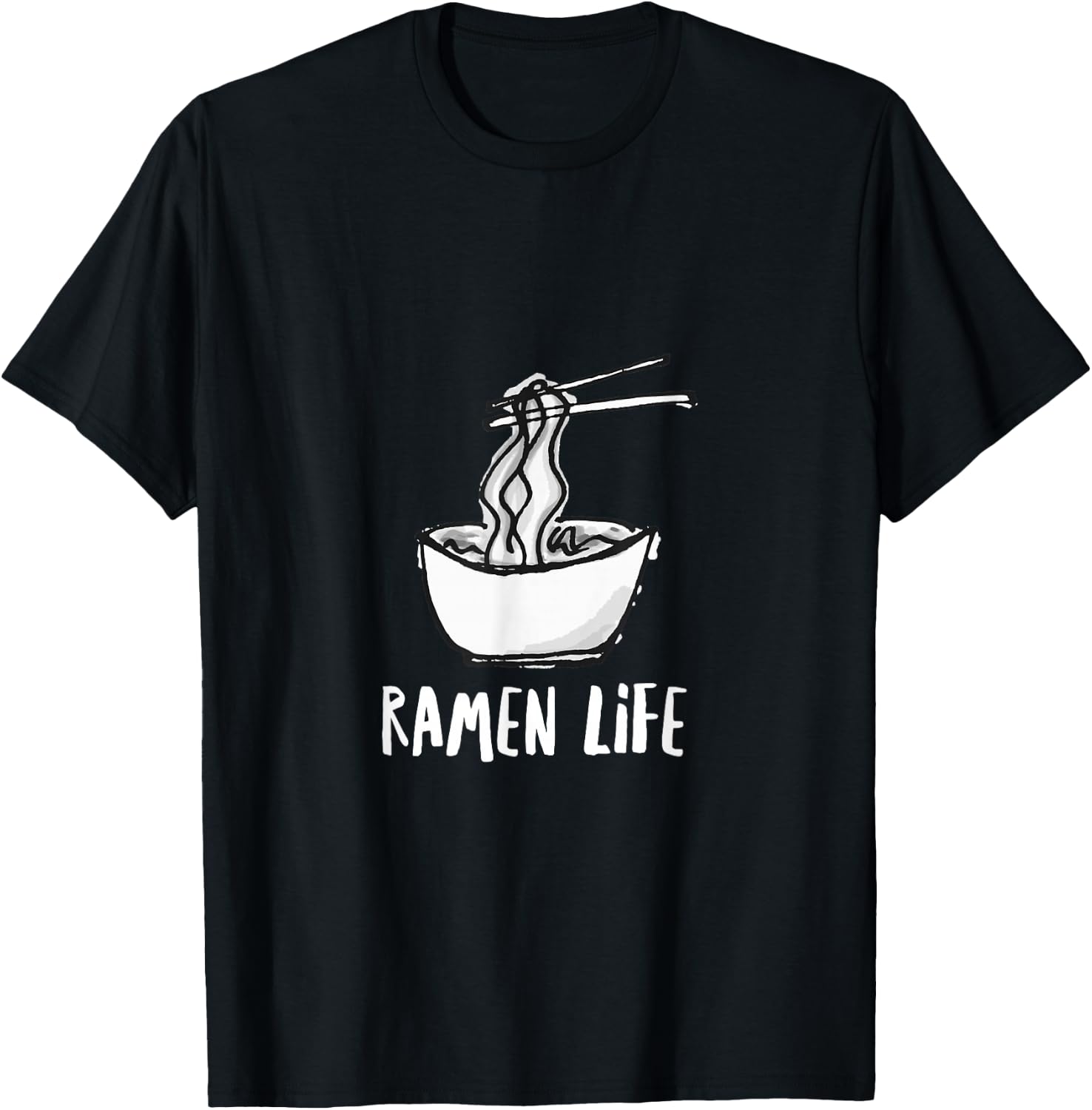 Ramen Life Funny Graphic Noodles Soup Lovers T-Shirt