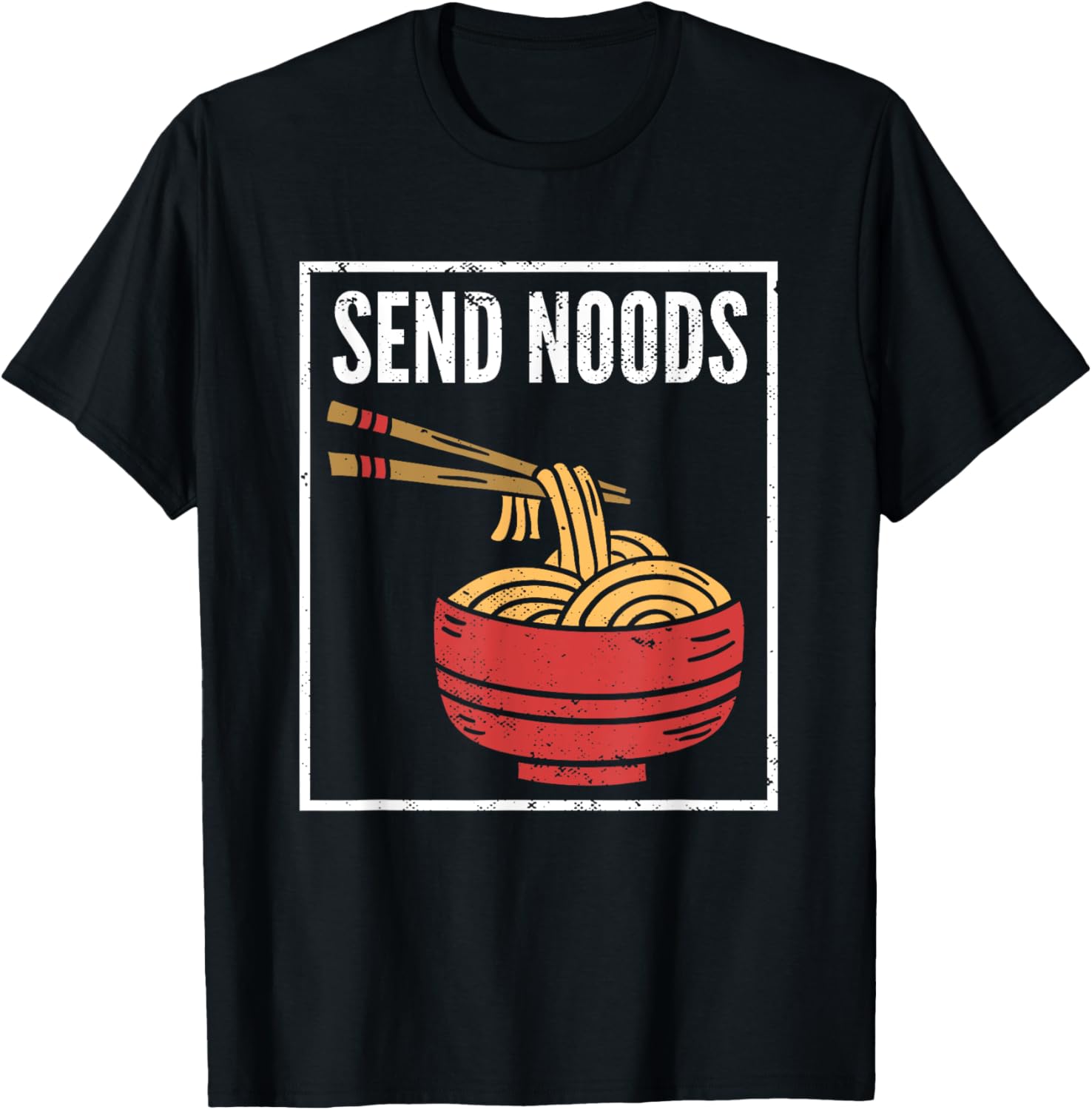 Send Noods I Funny Noodle Pasta I Japanese Ramen T-Shirt