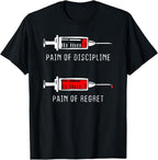 Pain Of Discipline Regret Motivation Goals Self-Improvement T-Shirt