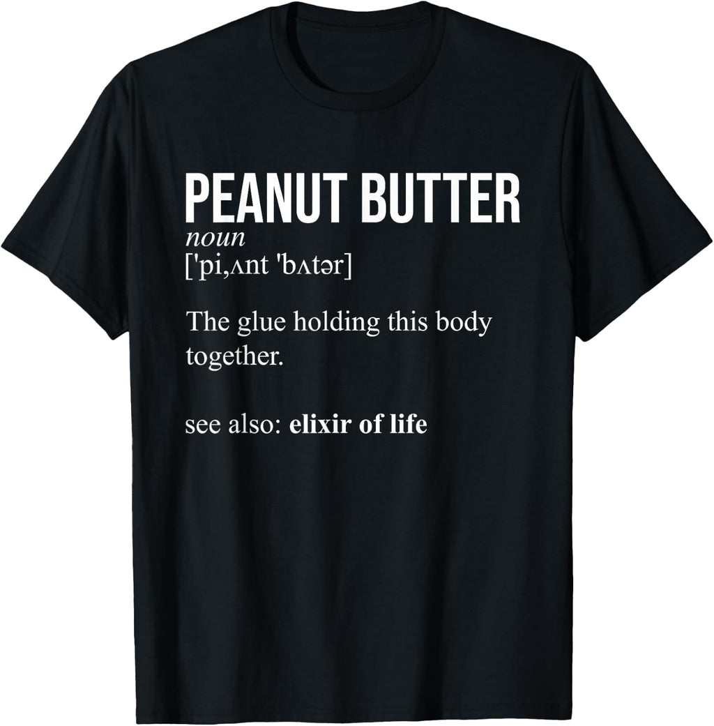 Peanut Butter Definition, Peanut Butter Addiction T-Shirt