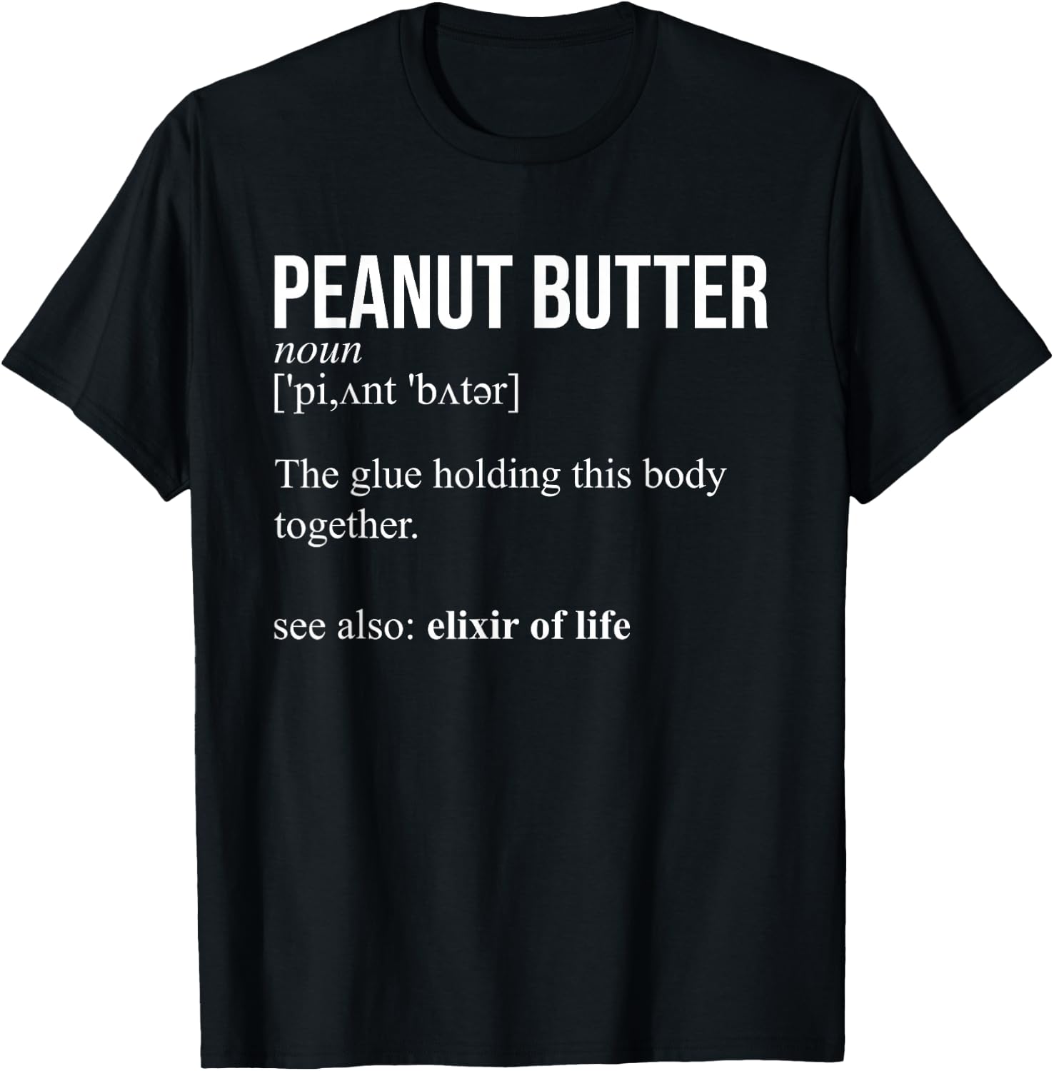 Peanut Butter Definition, Peanut Butter Addiction T-Shirt