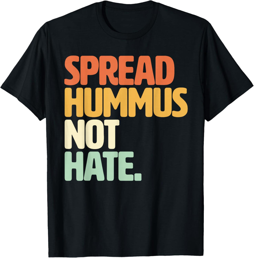 Veggie Humor Spread Hummus Not Hate Vegetarian Funny Vegan T-Shirt