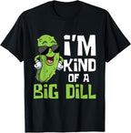 I'm Kind of A Big Dill - Pickle Cucumber Vegetable Vegan T-Shirt