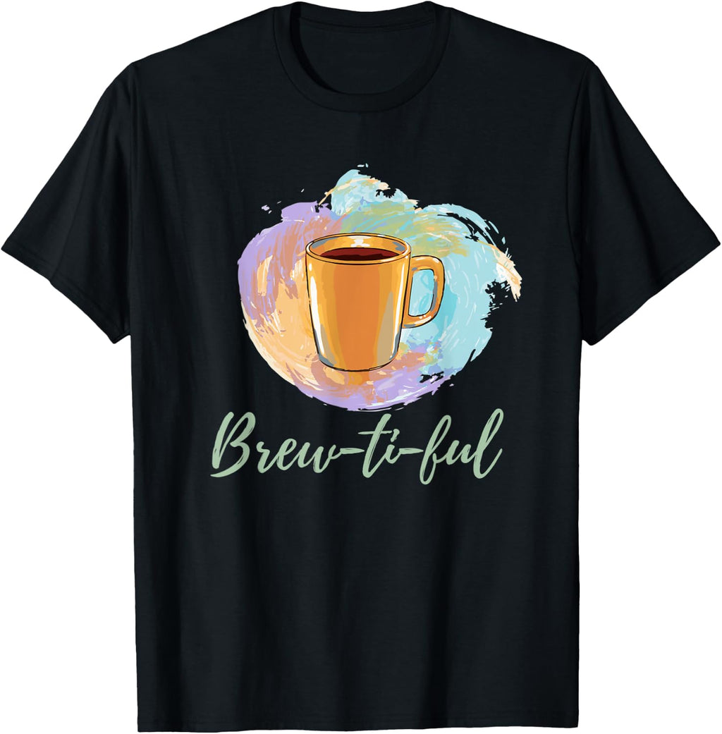 Funny Brew-Tea-Ful Beautiful T-Shirt