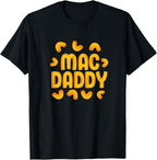 Mac Daddy Mac N Cheese Lover Father Funny Cheese Noodles Dad T-Shirt