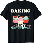 Baking Is My Superpower Funny Cupcake Baker T-Shirt