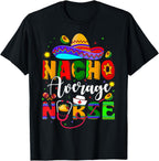 Nacho Average Nurse Cinco De Mayo Fiesta Mexican Nursing T-Shirt