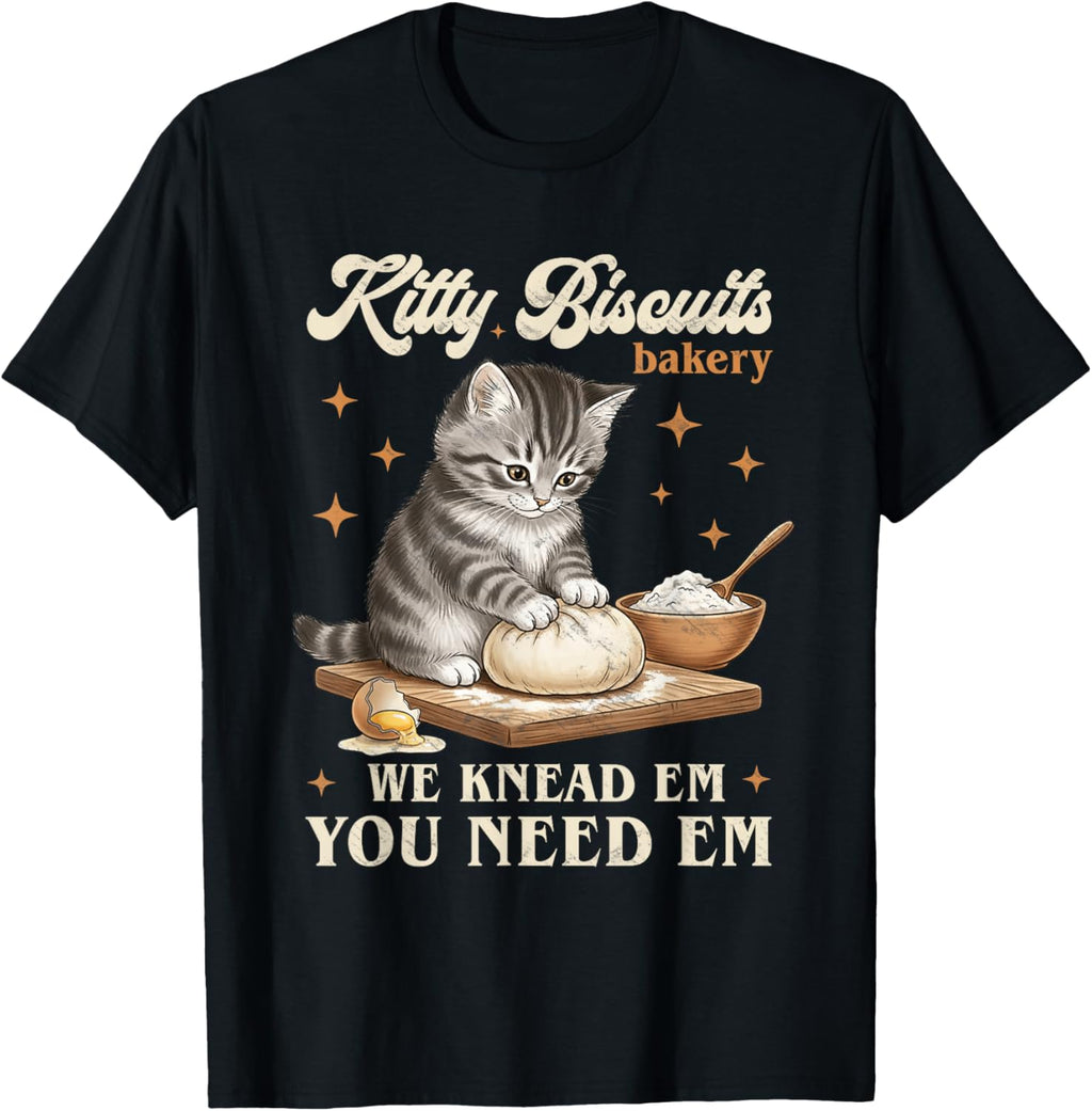 Baking Cat Kitty Biscuits Bakery We Knead Em You Need Em T-Shirt