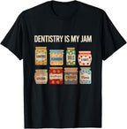 Dentistry is My Jam Dental Hygienist Dental Assistant Tooth T-Shirt
