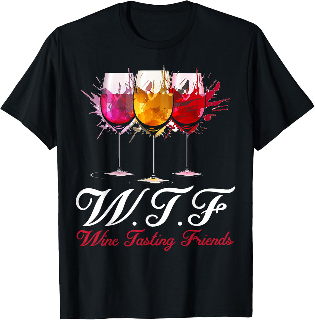 WTF Wine Tasting Friends T-Shirt Drinking Gift T-Shirt
