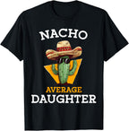 Nacho Average Daughter Mexican Family Matching Cinco De Mayo T-Shirt