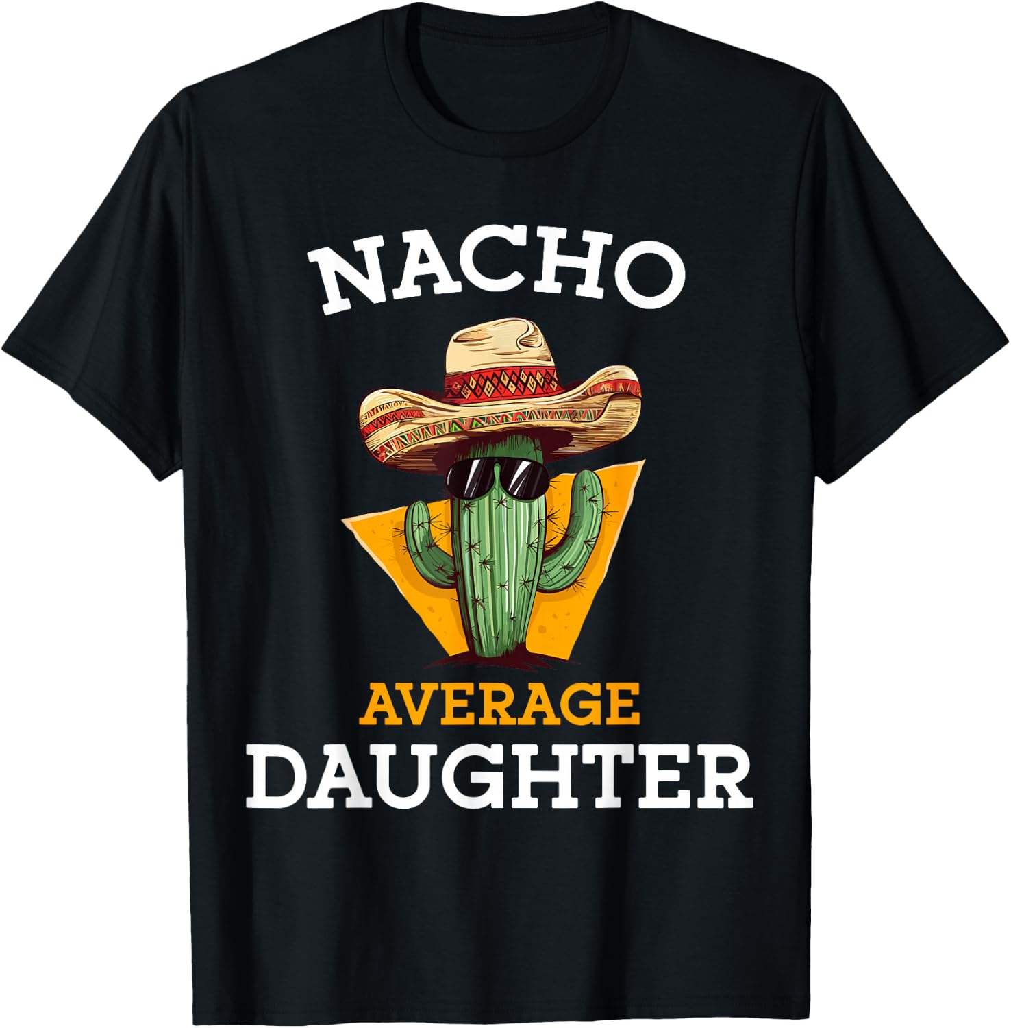 Nacho Average Daughter Mexican Family Matching Cinco De Mayo T-Shirt