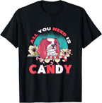 Cute Fur Baby All You Need Is Candy Sweets Lover Candy T-Shirt
