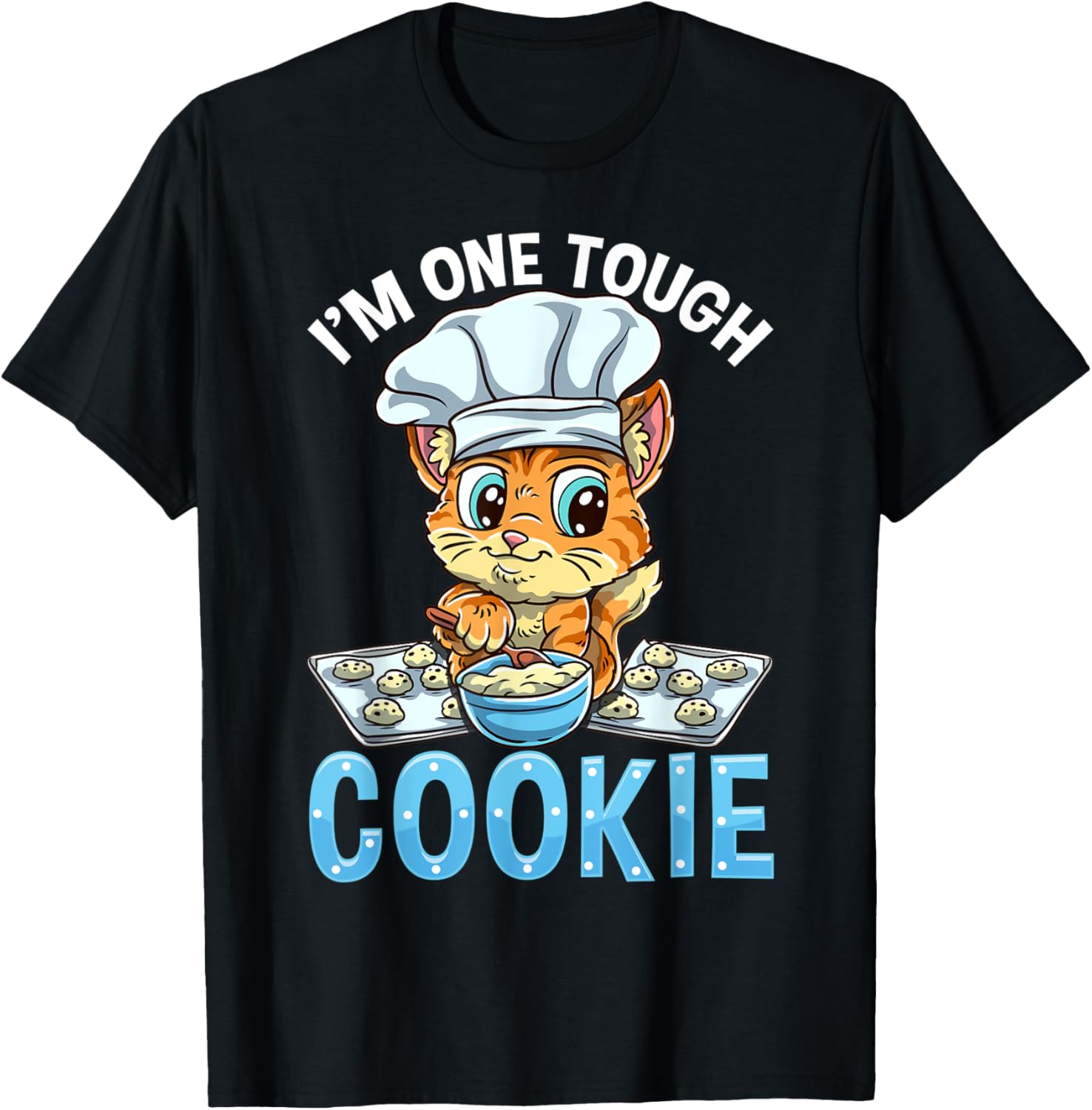 One Tough Cookie | Cat Cook Pastry Chef Baker Bakery Pun T-Shirt for Men Women