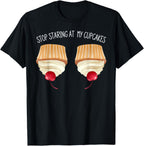 Funny Cupcakes Dealer Adults Humor For Baking Lover Idea T-Shirt