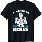 Dental Hygienist Gift Dentist Filling Holes Teeth Dentistry T-Shirt