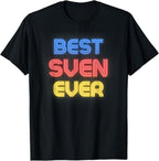 Best Sven Ever - Funny Sven Name Sven T-Shirt