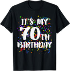 Its My 70th Birthday Shirt Happy Birthday Funny Gift Tshirt T-Shirt
