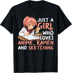 Just A Girl Who Loves Anime Ramen and Sketching Japan Anime T-Shirt Small