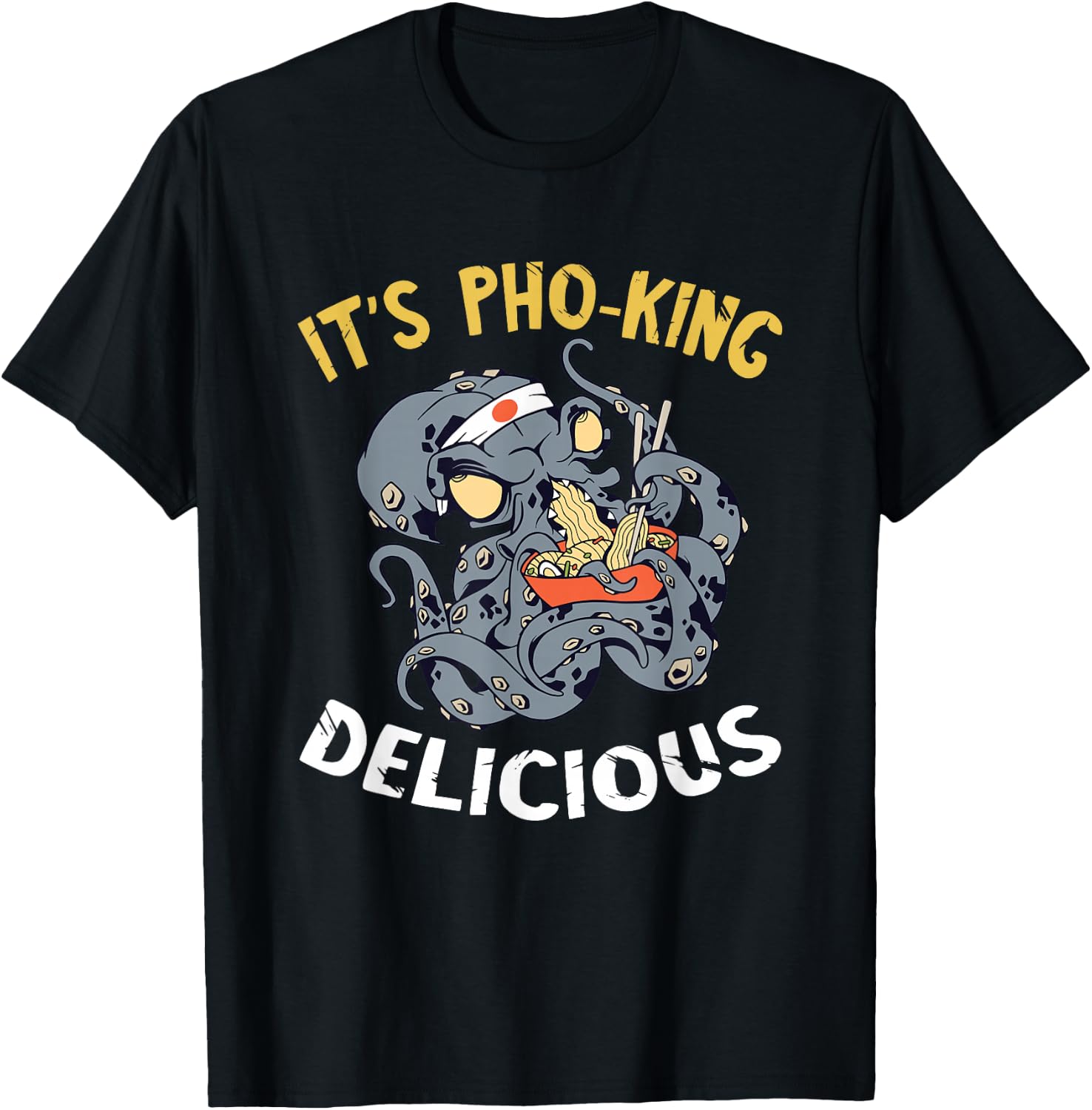 Funny Food Pun It's Pho Octopus Ramen Noodle Asian Food T-Shirt