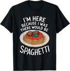 Pasta Lover I Was Told There Would Be Spaghetti Italian Food T-Shirt