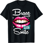 Brace Yourself Smile Dental Orthodontist Dentist Assistant T-Shirt