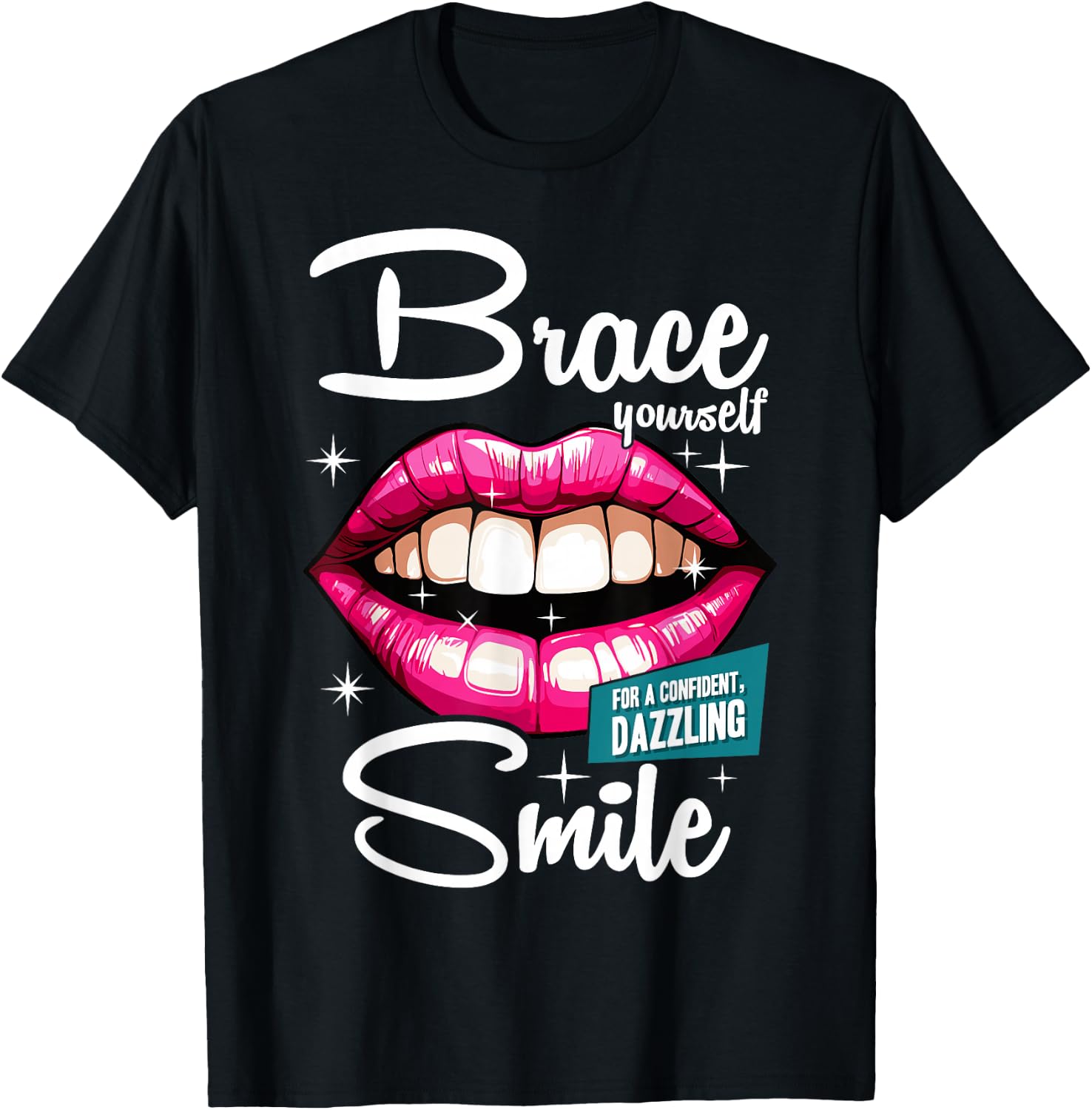 Brace Yourself Smile Dental Orthodontist Dentist Assistant T-Shirt