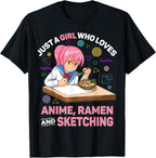 Just A Girl Who Loves Anime Ramen and Sketching Anime Gifts T-Shirt