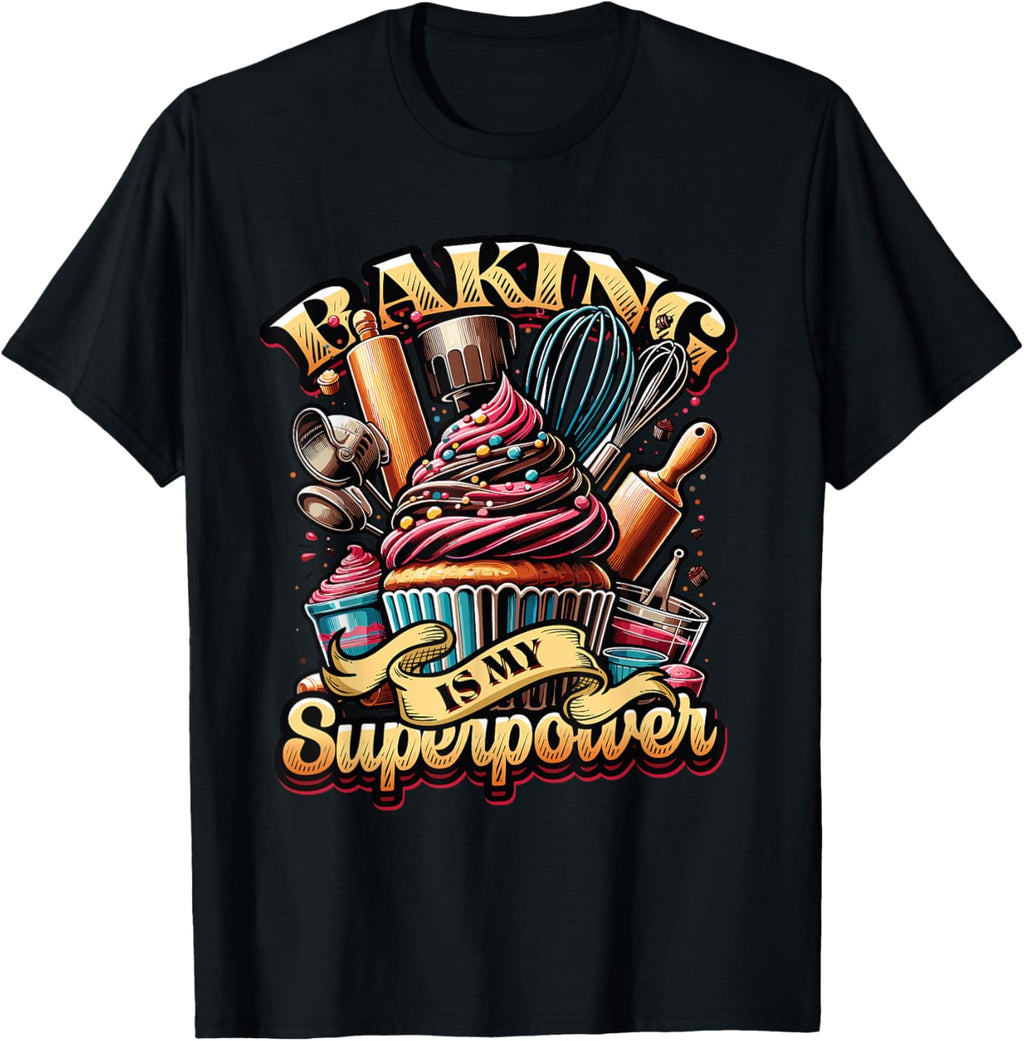 Baking Is My Superpower Baker Shop Pastry Baking T-Shirt